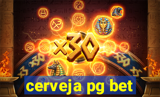 cerveja pg bet